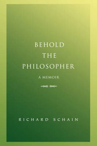 Cover image for Behold The Philosopher: A Memoir