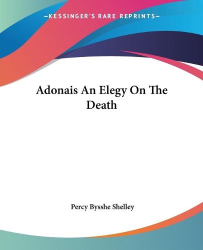 Cover image for Adonais An Elegy On The Death