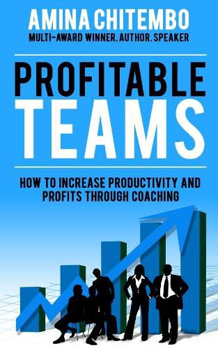 Cover image for PROFITABLE TEAMS: How to Increase Productivity and Profits Through Coaching