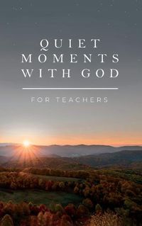 Cover image for Quiet Moments with God for Teachers