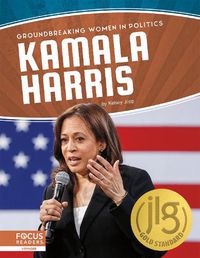 Cover image for Groundbreaking Women in Politics: Kamala Harris