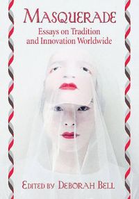 Cover image for Masquerade: Essays on Tradition and Innovation Worldwide