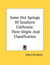 Cover image for Some Hot Springs of Southern California: Their Origin and Classification