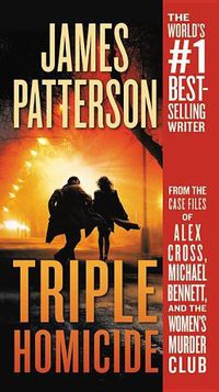 Cover image for Triple Homicide: From the Case Files of Alex Cross, Michael Bennett, and the Women's Murder Club