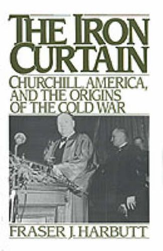 Cover image for The Iron Curtain: Churchill, America, and the Origins of the Cold War