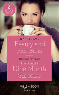 Cover image for Beauty And Her Boss: Beauty and Her Boss (Once Upon a Fairytale) / the Sheriff's Nine-Month Surprise (Match Made in Haven)