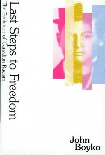 Cover image for Last Steps to Freedom: The Evolution of Canadian Racism