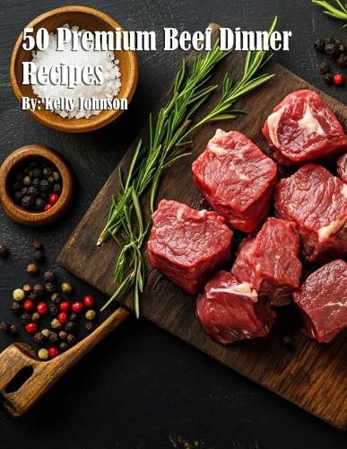 Cover image for 50 Premium Beef Dinner Recipes