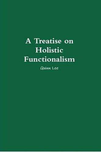 Cover image for A Treatise on Holistic Functionalism