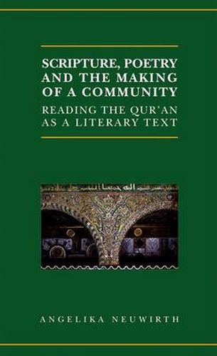 Cover image for Scripture, Poetry, and the Making of a Community: Reading the Qur'an as a Literary Text