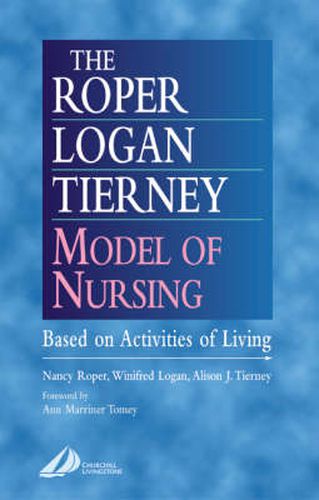 Cover image for The Roper-Logan-Tierney Model of Nursing: Based on Activities of Living