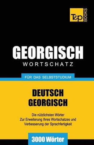 Georgischer Wortschatz fur das Selbststudium - 3000 Woerter