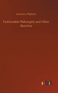 Cover image for Fashionable Philosophy and Other Sketches