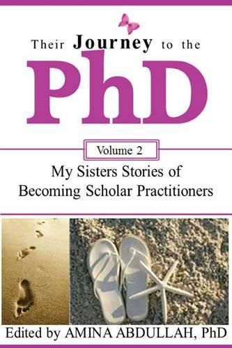 Cover image for Their Journey to the PhD Volume 2: My Sisters Stories of Becoming Scholar Practitioners