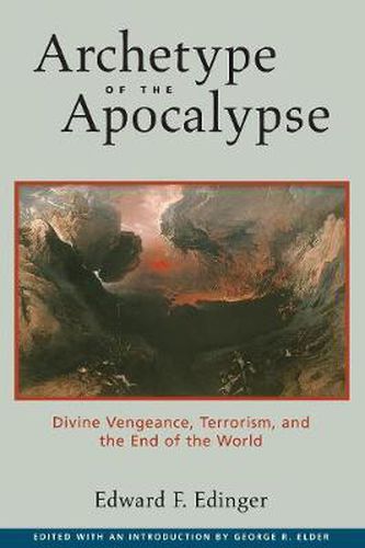 Cover image for Archetype of the Apocalypse: Divine Vengeance, Terrorism, and the End of the World