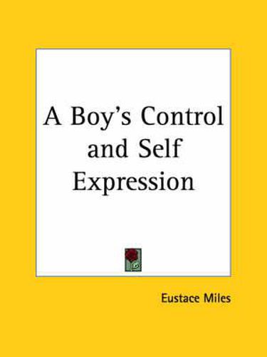 Cover image for A Boy's Control and Self Expression (1904)