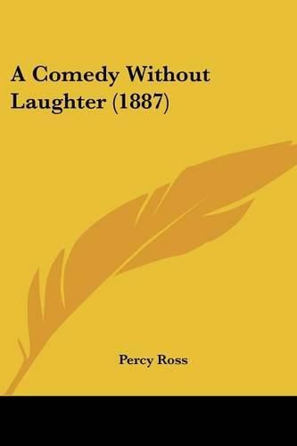 Cover image for A Comedy Without Laughter (1887)