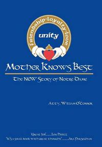 Cover image for Mother Knows Best - The New Story of Notre Dame: The New Story of Notre Dame