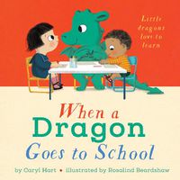 Cover image for When a Dragon Goes to School