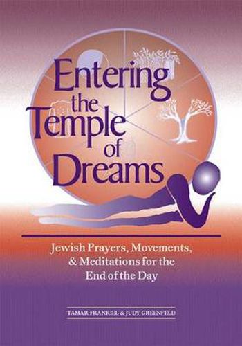 Cover image for Entering the Temple of Dreams: Jewish Prayers, Movements, and Meditations for the End of the Day