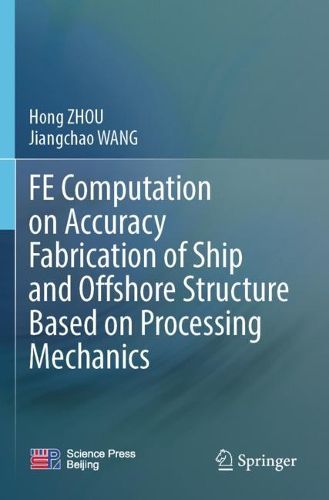 Cover image for FE Computation on Accuracy Fabrication of Ship and Offshore Structure Based on Processing Mechanics