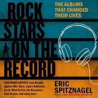 Cover image for Rock Stars on the Record: The Albums That Changed Their Lives
