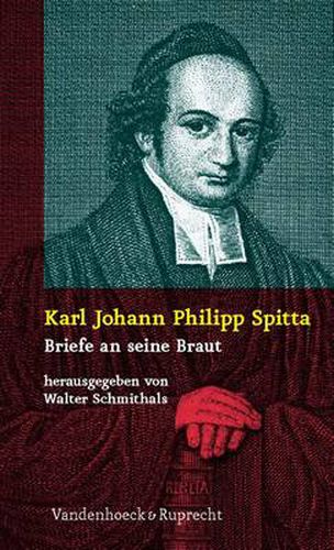 Cover image for Karl Johann Philipp Spitta: Briefe an seine Braut (1836-1837)