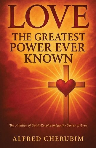 Cover image for LOVE The Greatest Power Ever Known