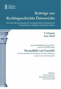 Cover image for Beitrage Zur Rechtsgeschichte Osterreichs 8. Jahrgang Heft 1/2019: Sexualitat VOR Gericht. Deviante Geschlechtliche Praktiken Und Deren Verfolgung Vom 14. Bis Zum 19. Jahrhundert