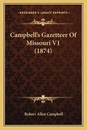 Campbell's Gazetteer of Missouri V1 (1874)