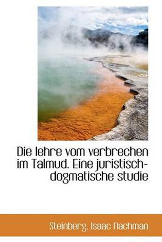 Cover image for Die Lehre Vom Verbrechen Im Talmud. Eine Juristisch-dogmatische Studie