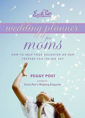 Cover image for Emily Post's Wedding Planner For Moms: How to Help Your Daughter or Son Prepare for the Big Day