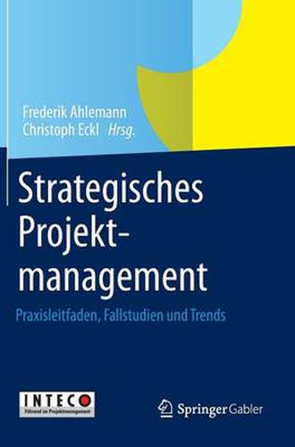 Cover image for Strategisches Projektmanagement: Praxisleitfaden, Fallstudien und Trends