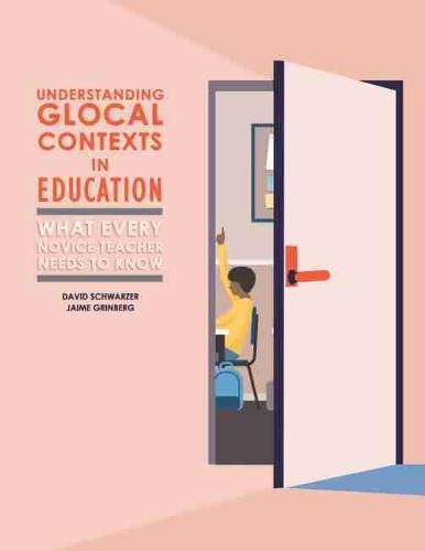 Cover image for Understanding Glocal Contexts in Education: What Every Novice Teacher Needs to Know