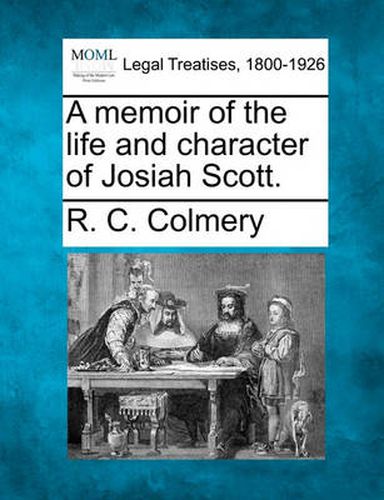 Cover image for A Memoir of the Life and Character of Josiah Scott.