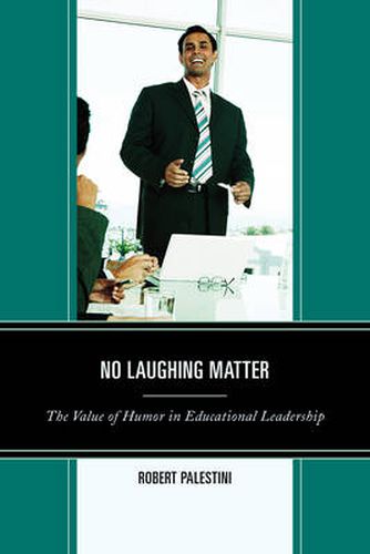 Cover image for No Laughing Matter: The Value of Humor in Educational Leadership