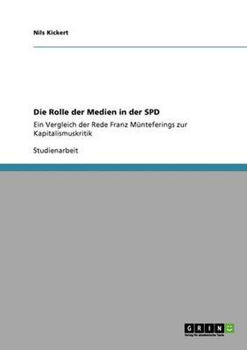 Cover image for Die Rolle der Medien in der SPD: Ein Vergleich der Rede Franz Munteferings zur Kapitalismuskritik