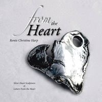 Cover image for From the Heart: Silver Heart Sculptures & Letters from the Heart