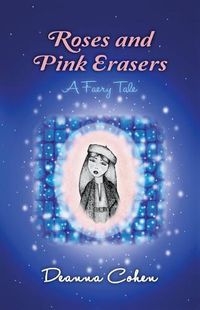 Cover image for Roses and Pink Erasers: A Faery Tale