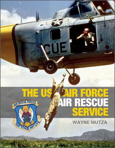 Cover image for US Air Force Air Rescue Service: An Illustrated History