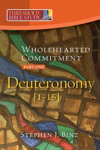 Cover image for Wholehearted Commitment: Deuteronomy: Part 1 [1-15]