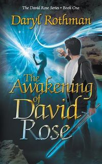 Cover image for The Awakening of David Rose: A Young Adult Fantasy Adventure