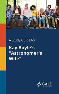 Cover image for A Study Guide for Kay Boyle's Astronomer's Wife