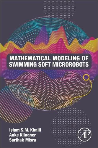 Cover image for Mathematical Modeling of Swimming Soft Microrobots