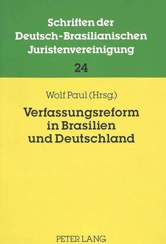 Cover image for Verfassungsreform in Brasilien Und Deutschland: Beitraege Zur 12. Jahrestagung 1993. Der Deutsch-Brasilianischen Juristenvereinigung (Dbjv)