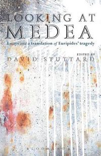 Cover image for Looking at Medea: Essays and a translation of Euripides' tragedy