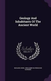 Cover image for Geology and Inhabitants of the Ancient World