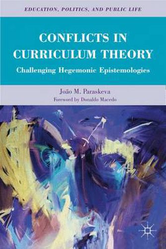 Cover image for Conflicts in Curriculum Theory: Challenging Hegemonic Epistemologies