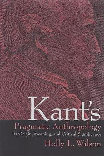 Cover image for Kant's Pragmatic Anthropology: Its Origin, Meaning, and Critical Significance