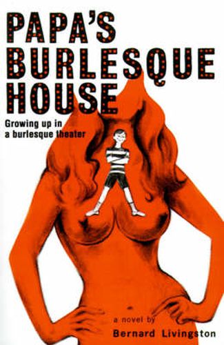 Cover image for Papa's Burlesque House: Growing Up in a Burlesque Theater